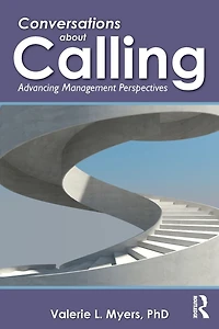 Conversations about Calling: Advancing Management Perspectives