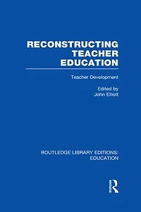 Reconstructing Teacher Education (RLE Edu N)