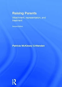 Raising Parents: Attachment, Representation, and Treatment