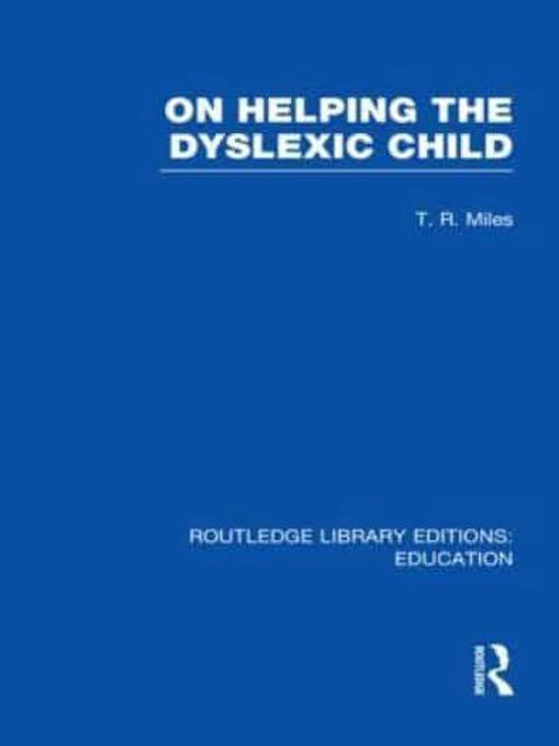 On Helping the Dyslexic Child (RLE Edu M)