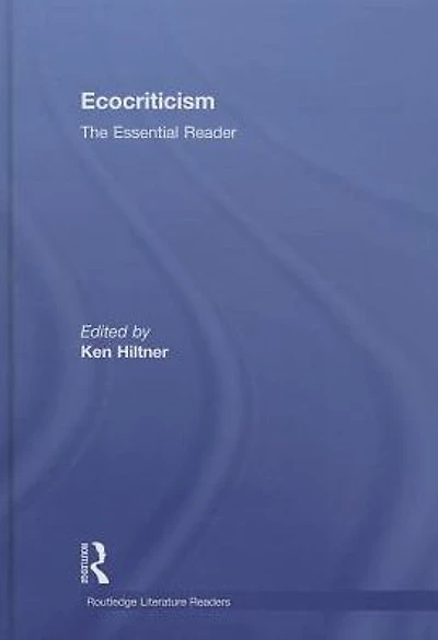 Ecocriticism: The Essential Reader