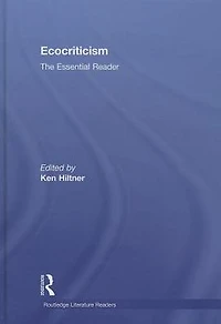 Ecocriticism: The Essential Reader