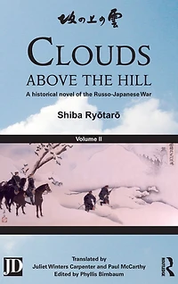 Clouds above the Hill: A Historical Novel of Russo-Japanese War, Volume 2