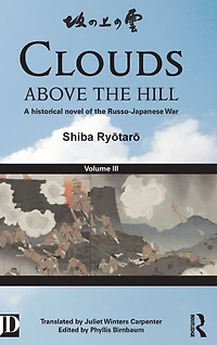 Clouds above the Hill: A Historical Novel of Russo-Japanese War, Volume 3