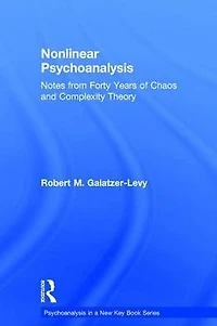 Nonlinear Psychoanalysis: Notes from Forty Years of Chaos and Complexity Theory