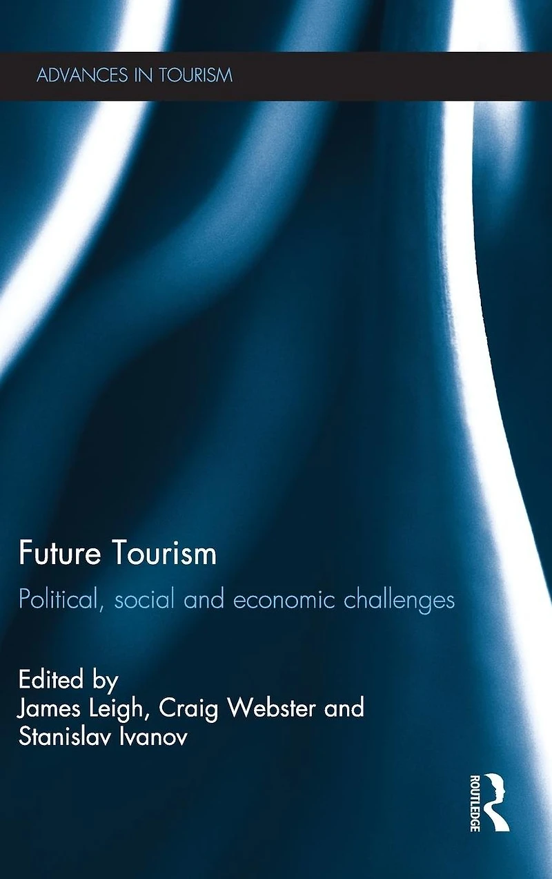 Future Tourism: Political, Social and Economic Challenges
