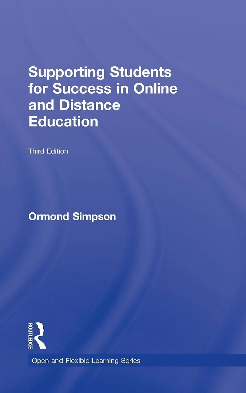 Supporting Students for Success Online and Distance Education: Third Edition