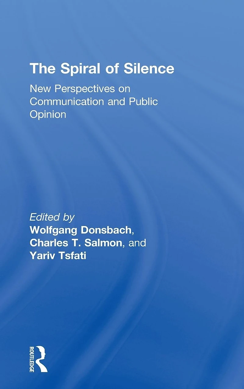The Spiral of Silence: New Perspectives on Communication and Public Opinion