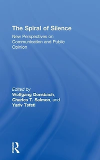The Spiral of Silence: New Perspectives on Communication and Public Opinion