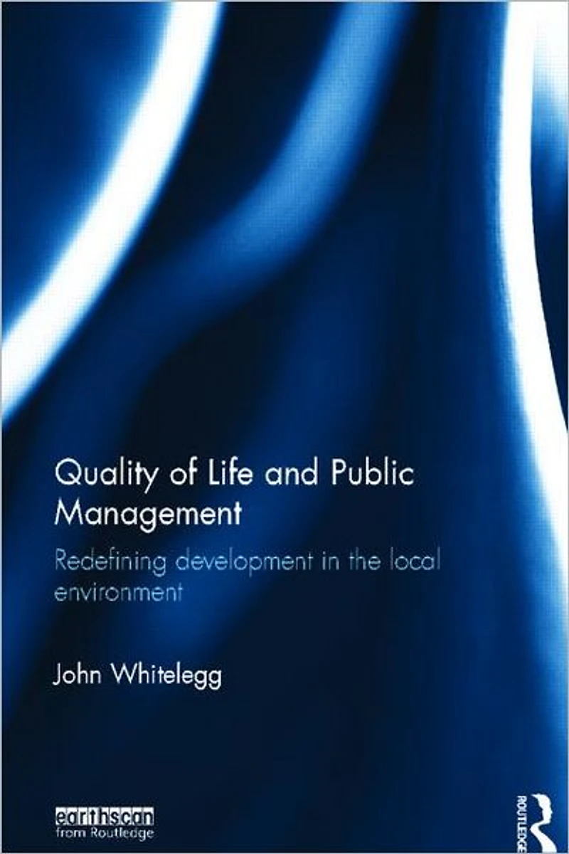 Quality of Life and Public Management: Redefining Development the Local Environment