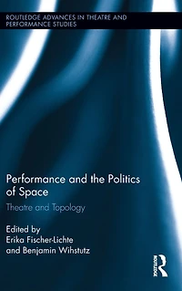 Performance and the Politics of Space: Theatre Topology