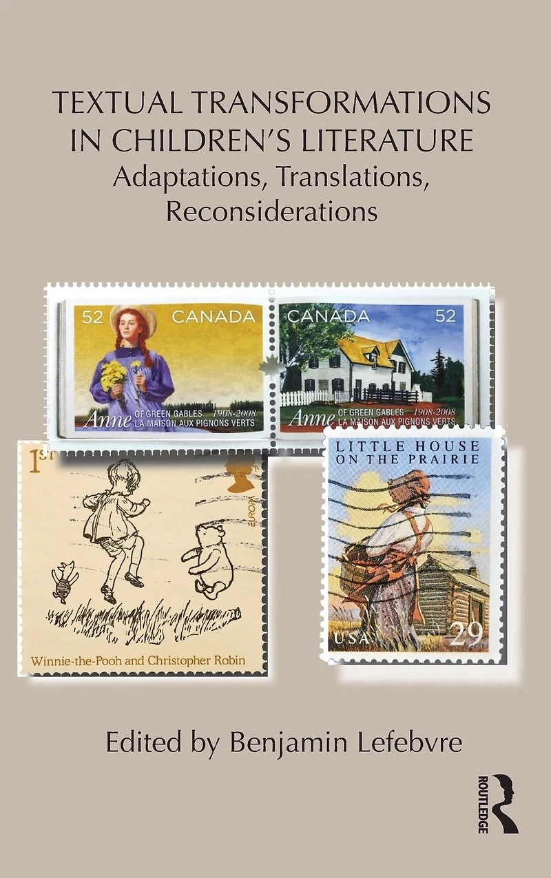 Textual Transformations Children's Literature: Adaptations, Translations, Reconsiderations