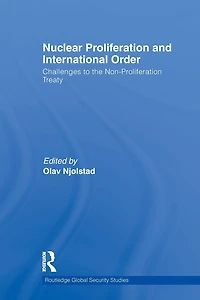 Nuclear Proliferation and International Order: Challenges to the Non-Proliferation Treaty