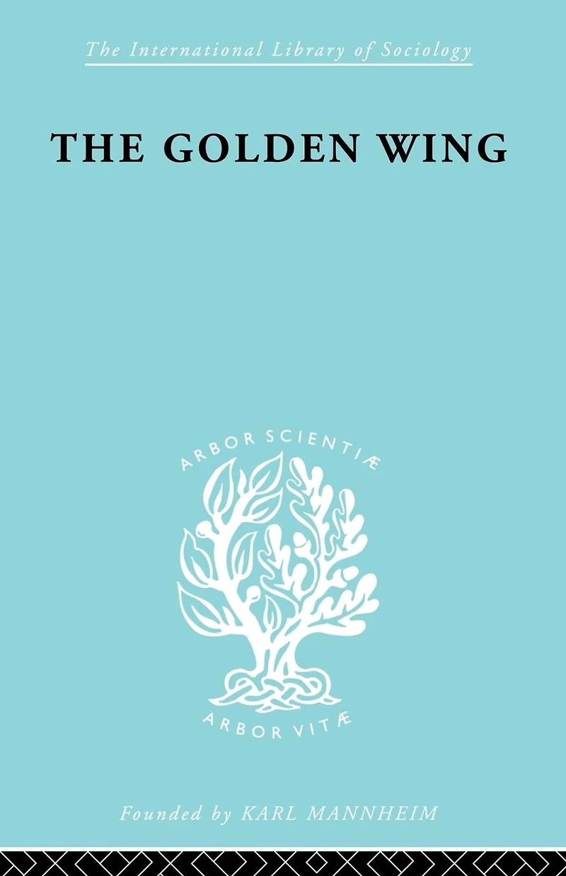 The Golden Wing: A Sociological Study of Chinese Familism