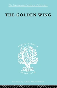 The Golden Wing: A Sociological Study of Chinese Familism