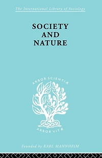 Society and Nature: A Sociological Inquiry