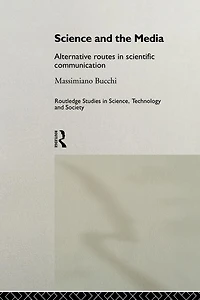 Science and the Media: Alternative Routes to Scientific Communications