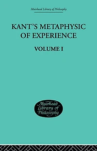 Kant's Metaphysic of Experience: Volume I