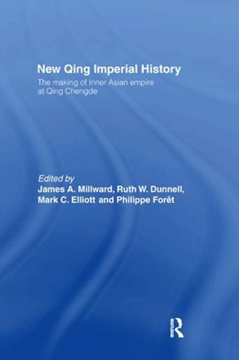 New Qing Imperial History: The Making of Inner Asian Empire at Chengde