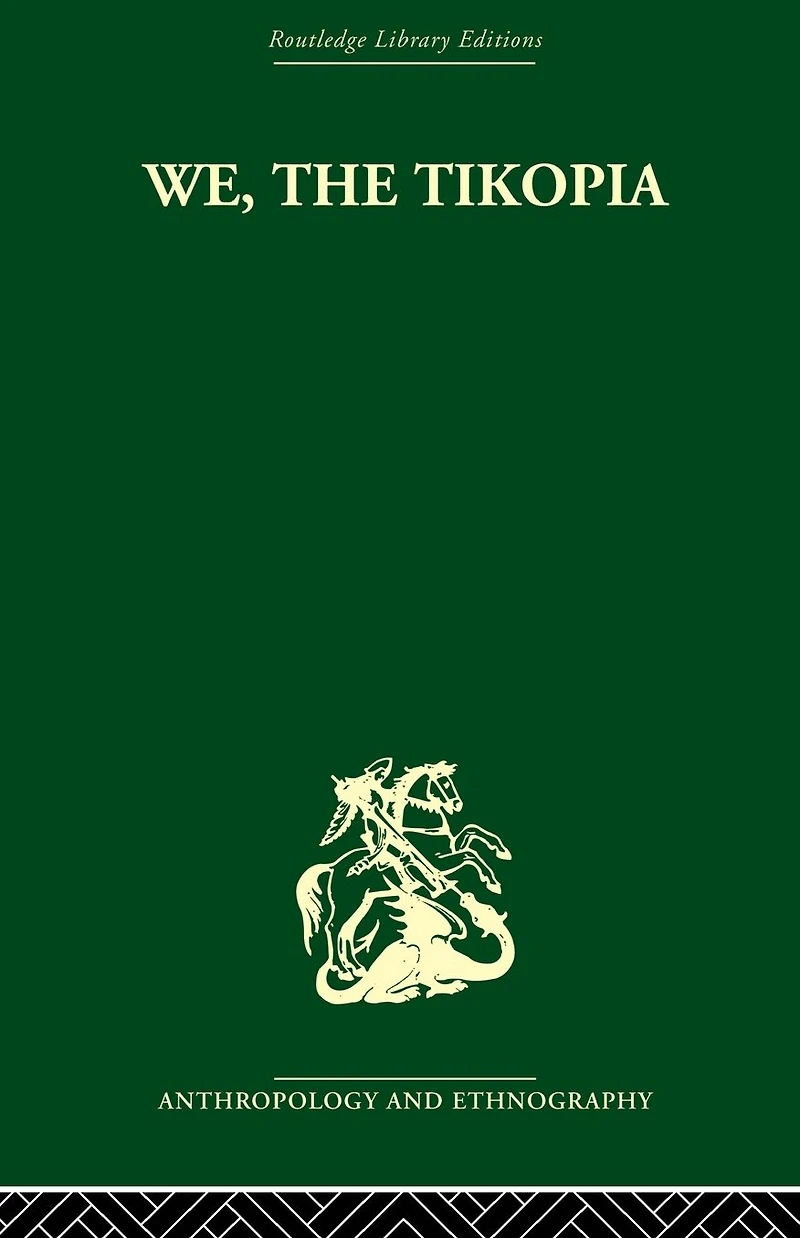 We the Tikopia: A sociological study of kinship primitive Polynesia