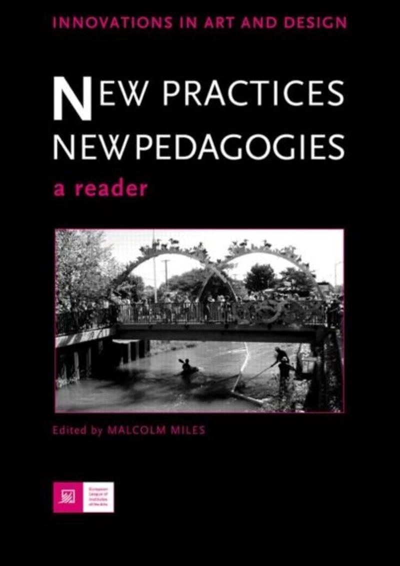 New Practices - Pedagogies: A Reader
