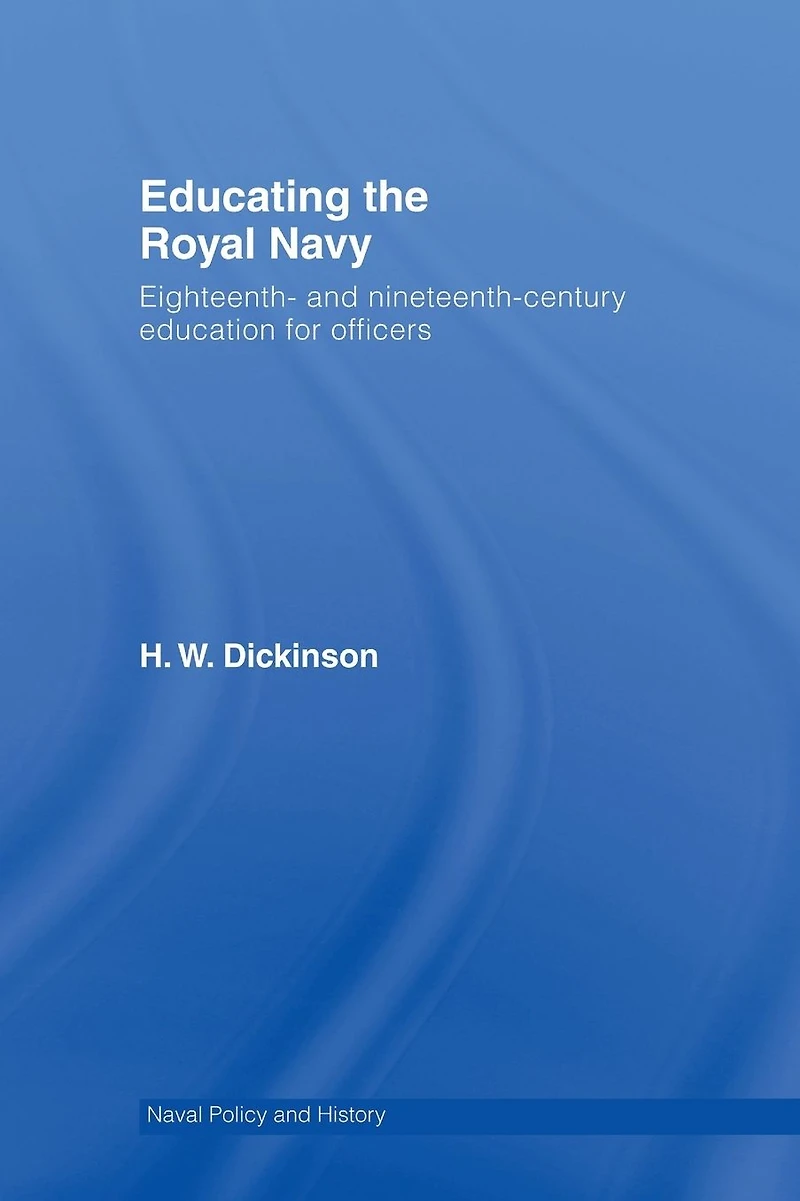 Educating the Royal Navy: 18th and 19th Century Education for Officers