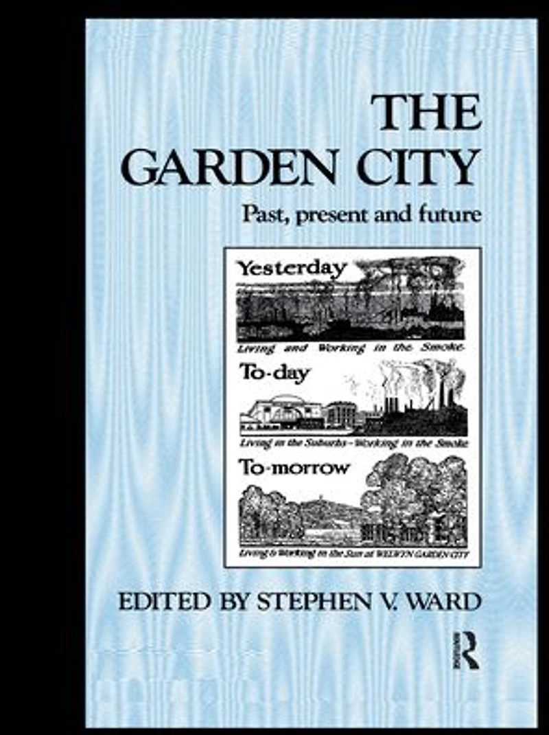 The Garden City: Past, present and future
