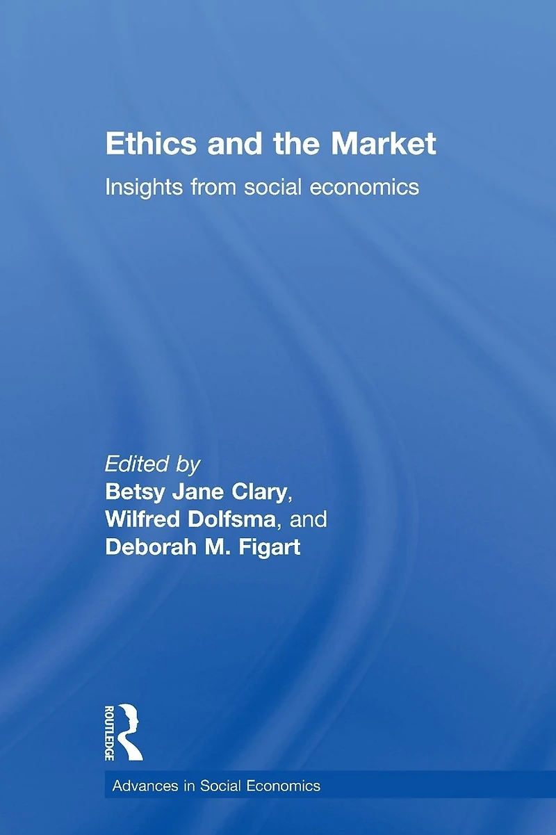Ethics and the Market: Insights from Social Economics