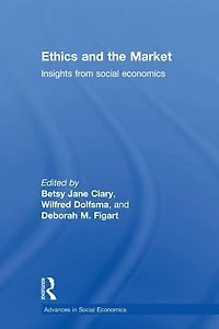 Ethics and the Market: Insights from Social Economics
