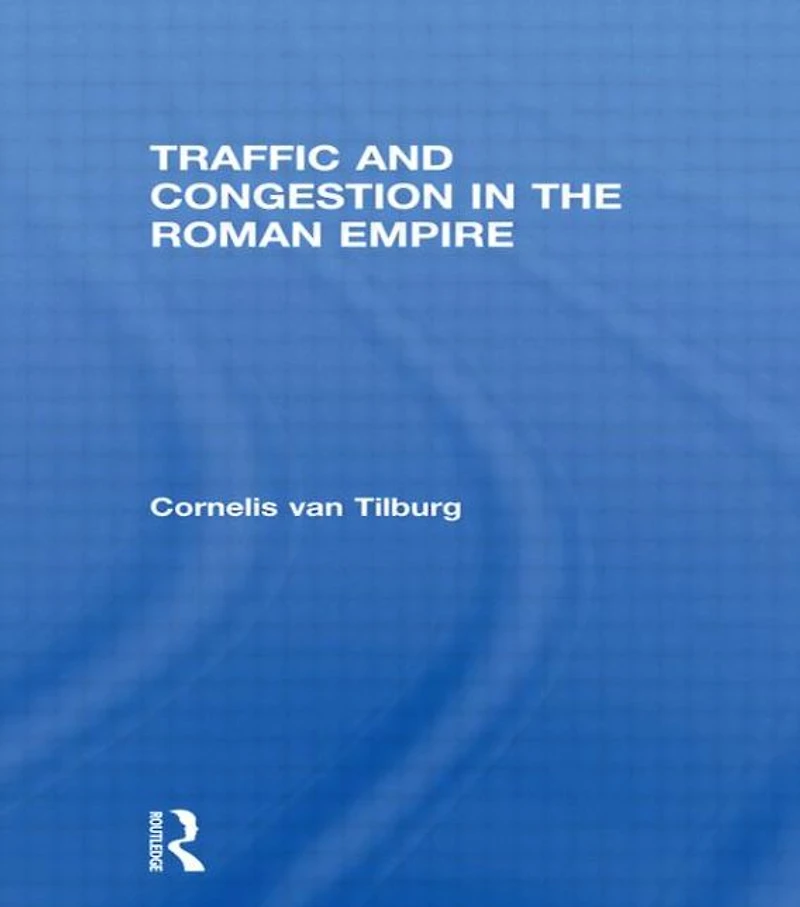 Traffic and Congestion the Roman Empire