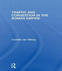 Traffic and Congestion the Roman Empire