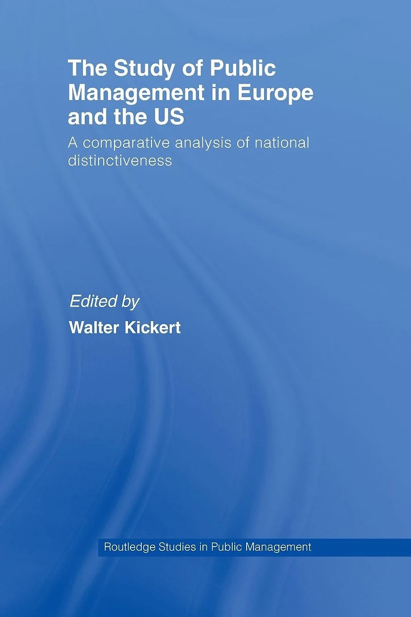 the Study of Public Management Europe and US: A Compearative Analysis National Distinctiveness