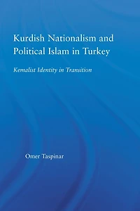 Kurdish Nationalism and Political Islam Turkey: Kemalist Identity Transition