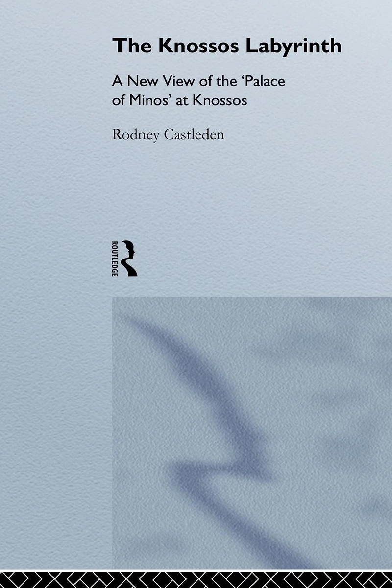 the Knossos Labyrinth: A New View of `Palace Minos' at