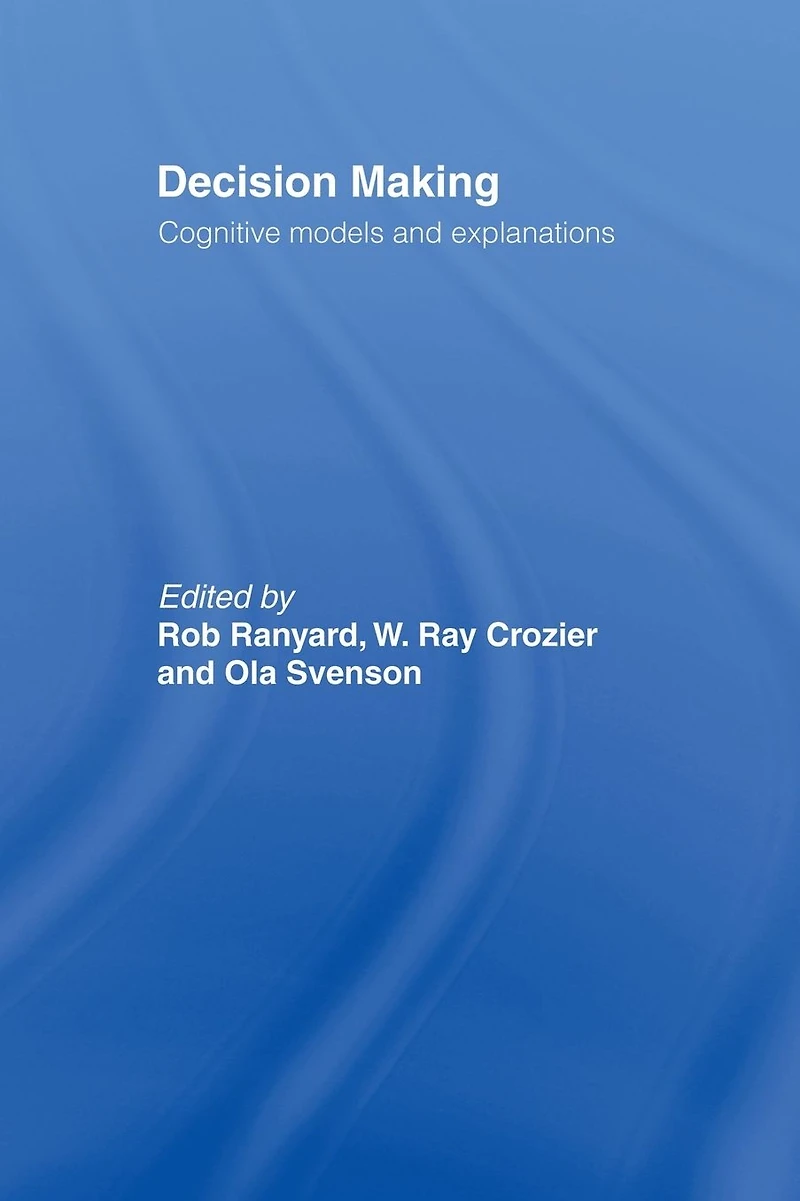 Decision Making: Cognitive Models and Explanations