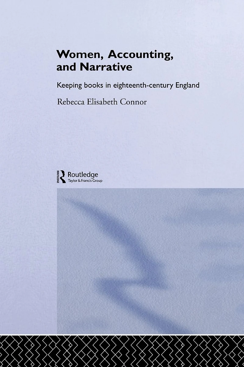 Women, Accounting and Narrative: Keeping Books Eighteenth-Century England
