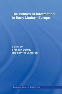 The Politics of Information Early Modern Europe