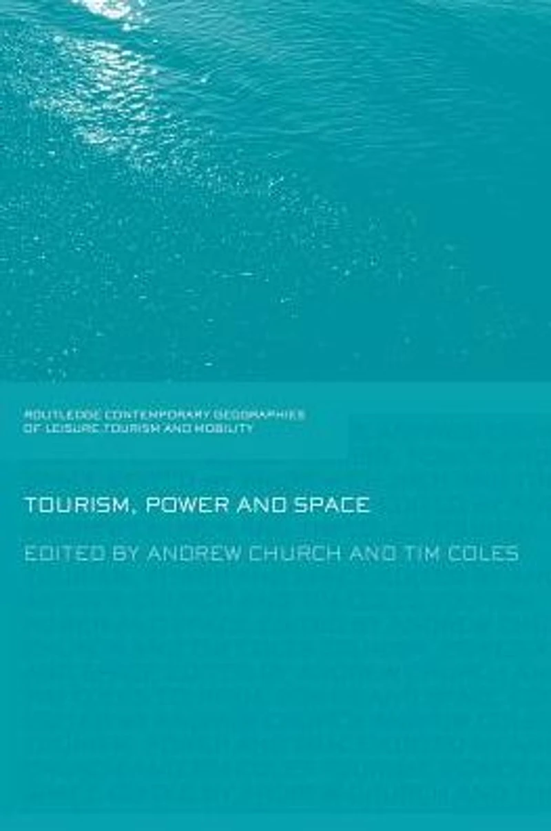 Tourism, Power and Space