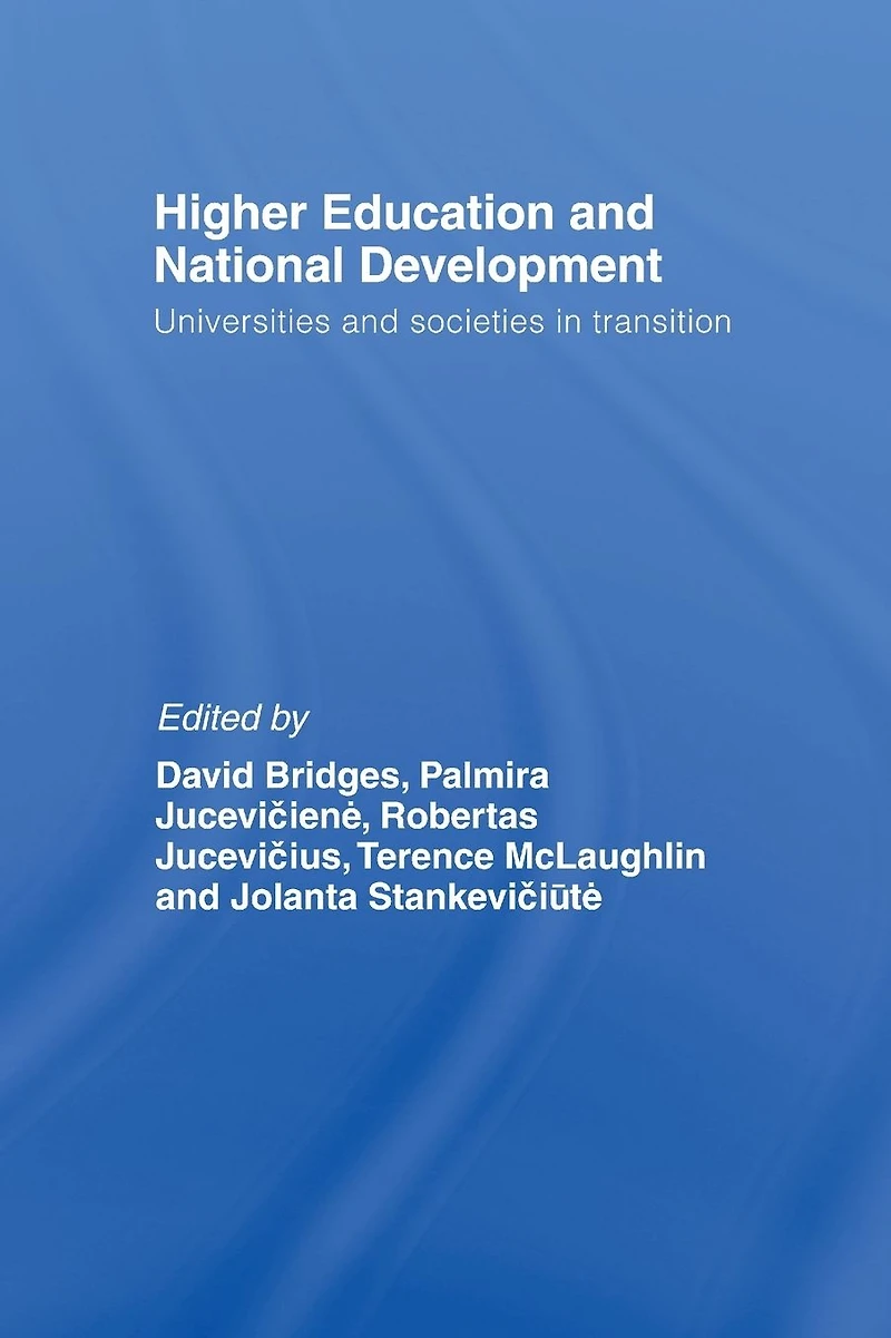 Higher Education and National Development: Universities Societies Transition