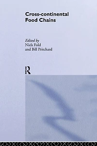 Cross-Continental Agro-Food Chains: Structures, Actors and Dynamics the Global Food System