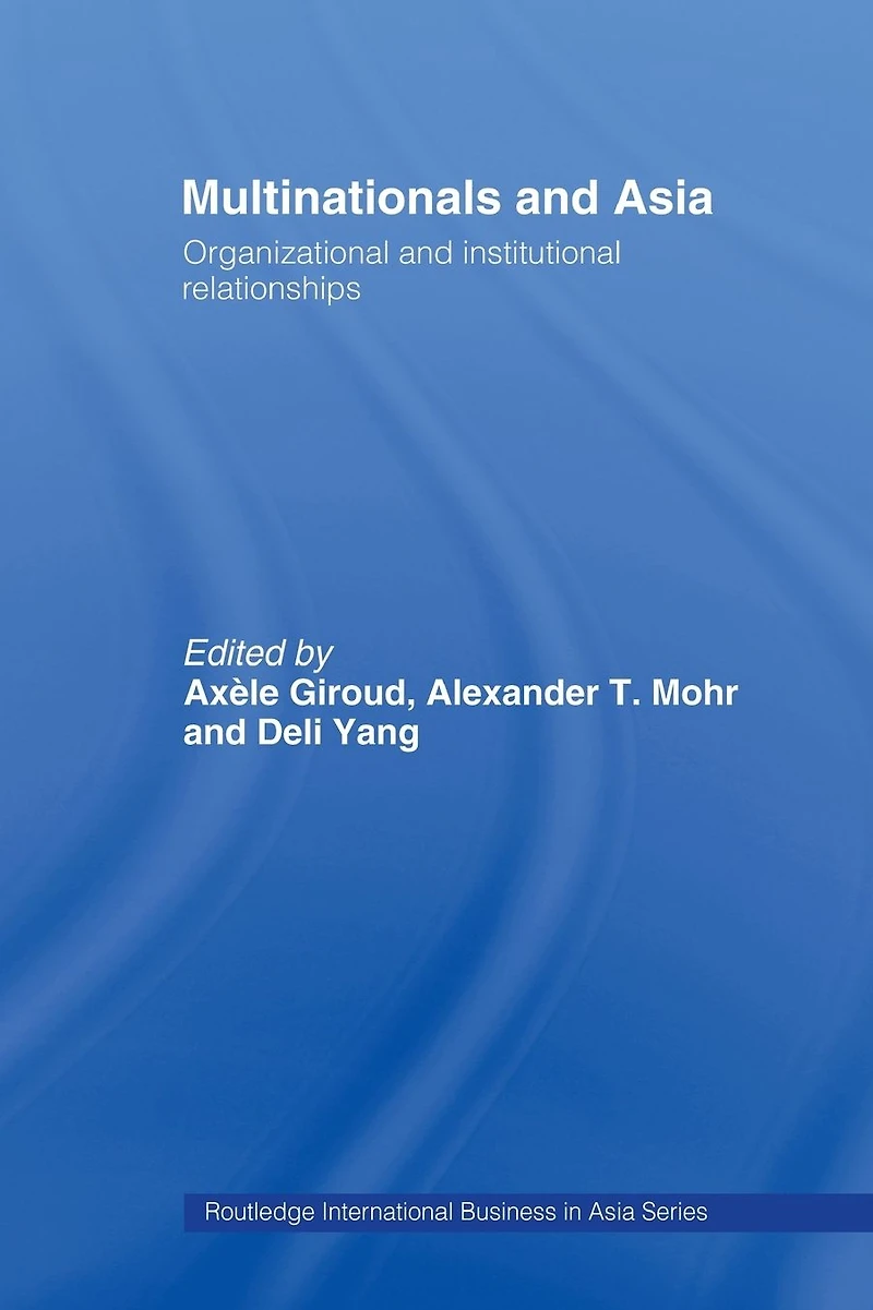Multinationals and Asia: Organizational Institutional Relationships