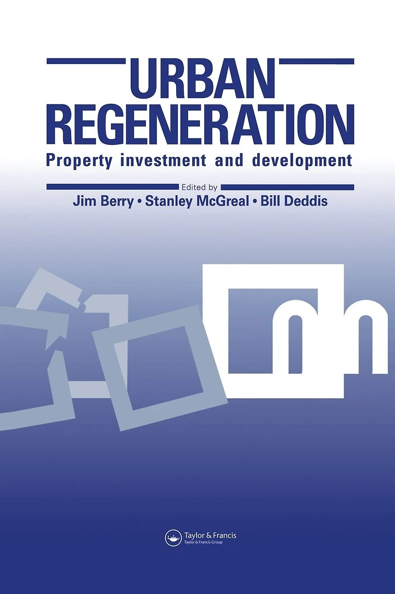 Urban Regeneration: Property investment and development