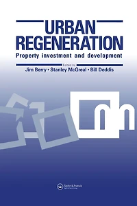 Urban Regeneration: Property investment and development