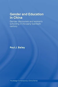 Gender and Education China: Discourses Women's Schooling the Early Twentieth Century