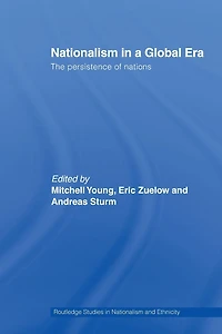 Nationalism a Global Era: The Persistence of Nations