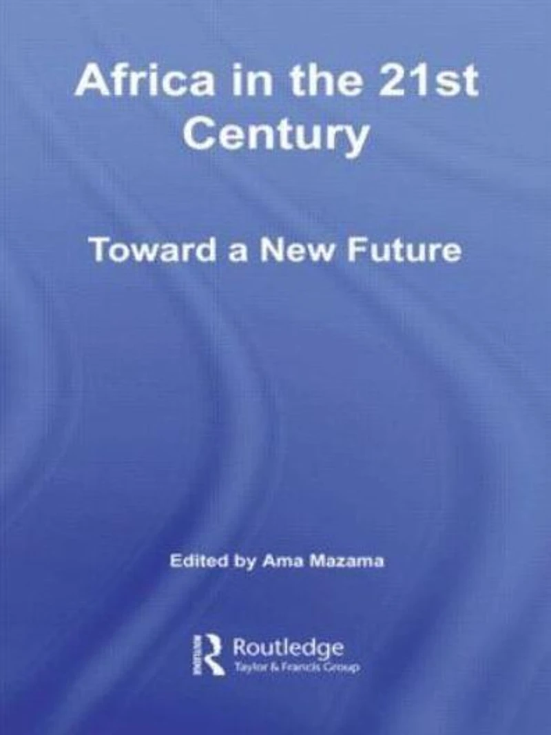 Africa the 21st Century: Toward a New Future