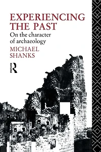 Experiencing the Past: On Character of Archaeology