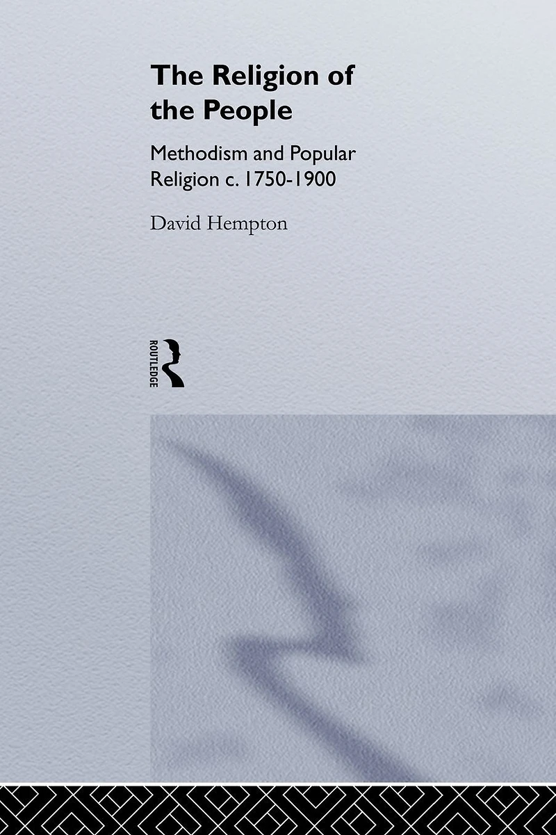 Religion of the People: Methodism and Popular 1750-1900