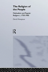 Religion of the People: Methodism and Popular 1750-1900
