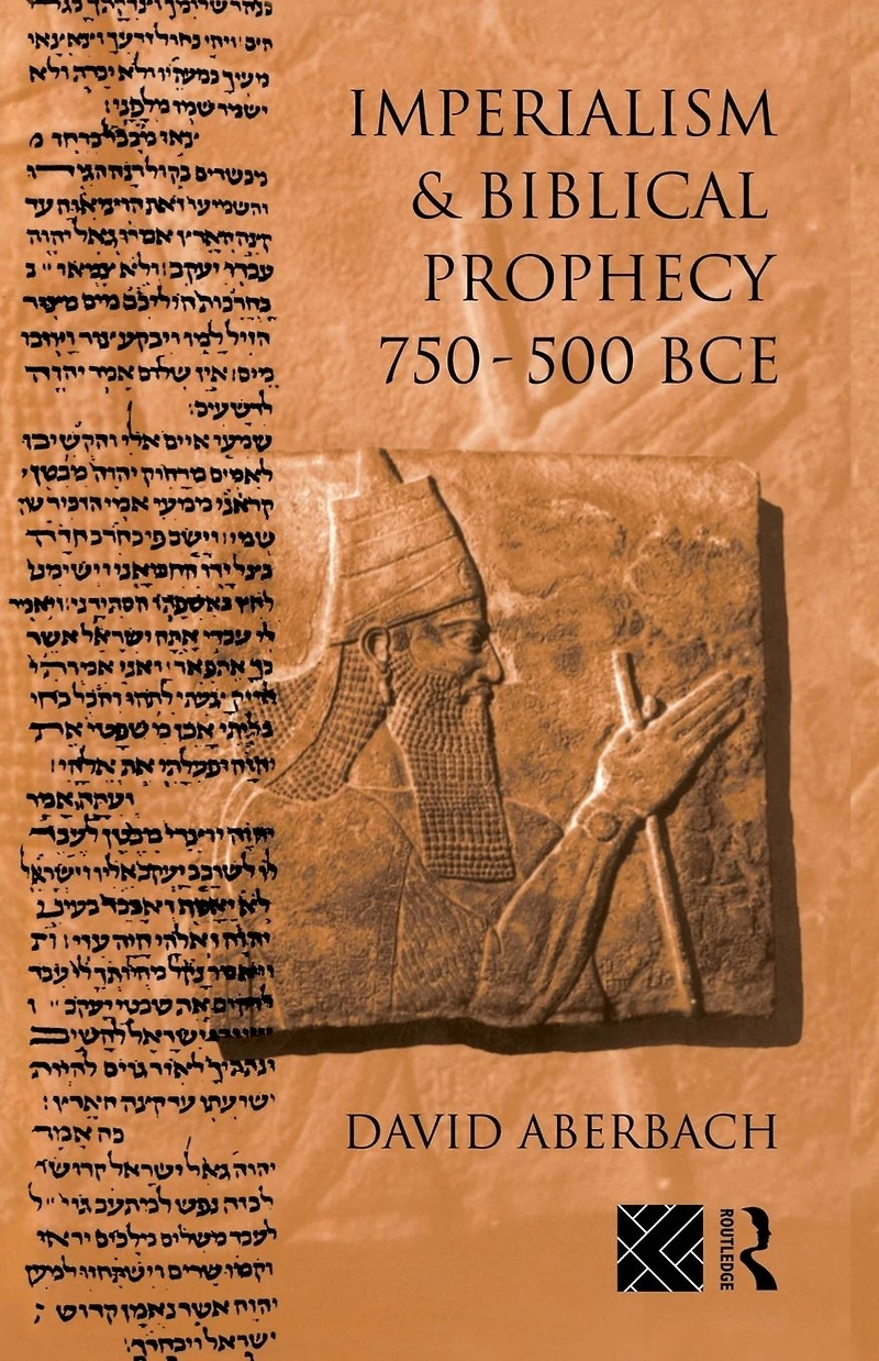 Imperialism and Biblical Prophecy: 750-500 BCE